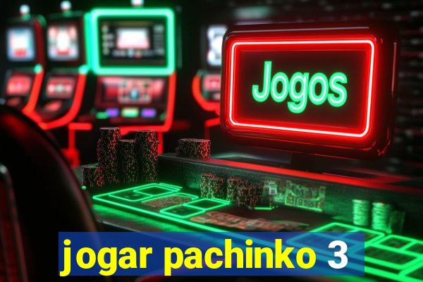 jogar pachinko 3